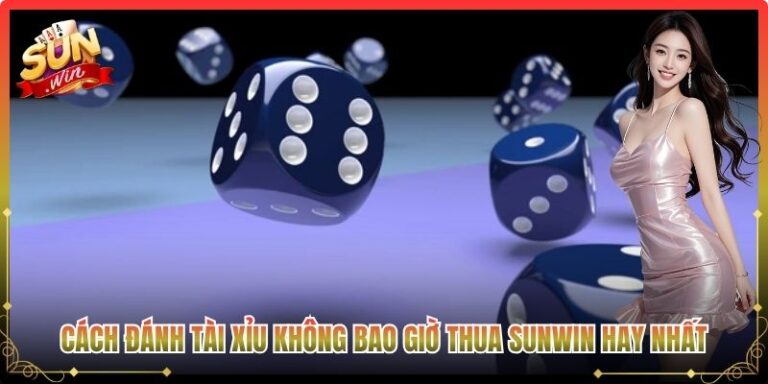 Cách Đánh Tài Xỉu Không Bao Giờ Thua