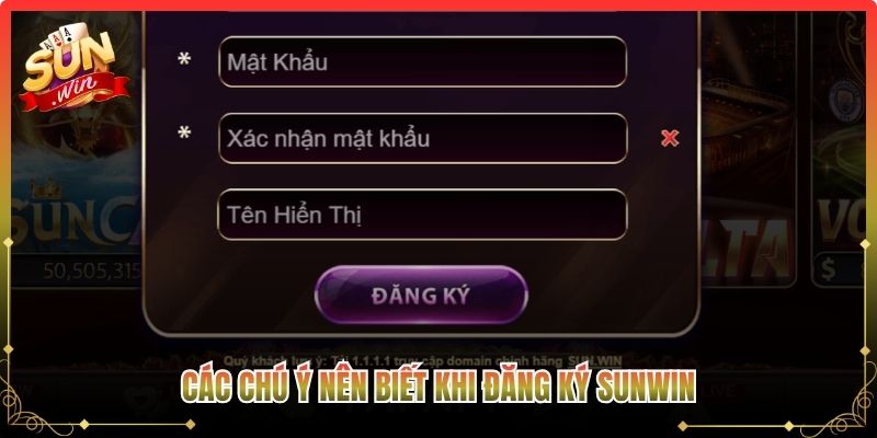 Các chú ý nên biết khi đăng ký Sunwin
