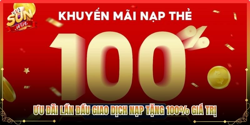 Ưu đãi lần đầu giao dịch nạp tặng 100% giá trị
