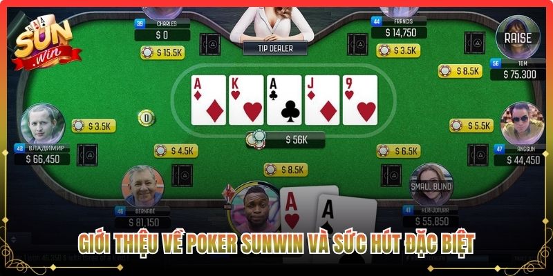 Giới thiệu về poker sunwin và sức hút đặc biệt
