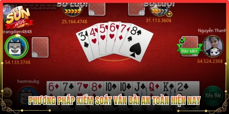 Phương pháp kiểm soát ván bài an toàn hiện nay