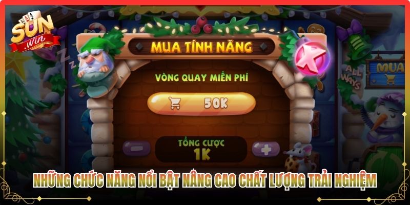 Những chức năng nổi bật nâng cao chất lượng trải nghiệm