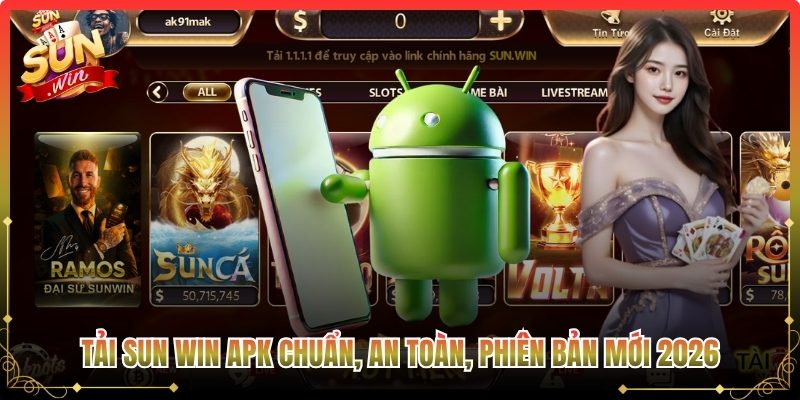 Tải Sun win APK chuẩn, an toàn, phiên bản mới 2026