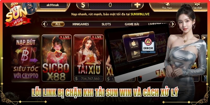 Lỗi link bị chặn khi tải Sun win và cách xử lý